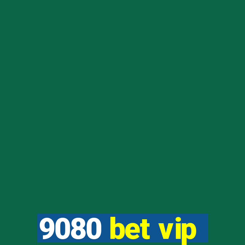 9080 bet vip